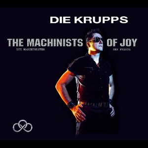Die Krupps The Machinists Of Joy front cover image picture